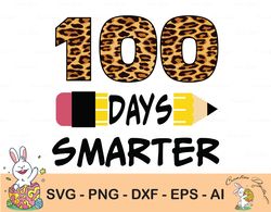 100 days smarter svg, 100th day of school svg dxf eps png, kids svg, teacher svg, 100 days shirt design, school clipart