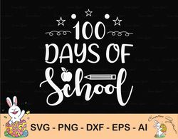 100 days of school svg, happy 100 days svg, teacher school svg, 100 days teacher shirt svg, svg files for cricut