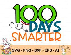 100 days smarter svg, 100 days of school svg, gift for teacher, happy 100 days teacher shirt, svg files for cricut