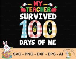 100 days of school svg, my teacher survived svg, png, digital download, instant download, gift for her