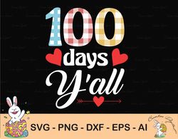 100 days y'all svg, 100th day of school with cute svg , baby svg, 100th day of school svg, school kids shirts, gifts