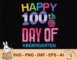 happy 100th day of kindergarten svg, teacher 100th day svg, gift for teacher, student gift, kindergarten squad svg