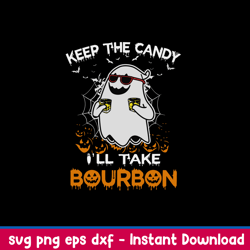 keep the candy i_ll take bourbon svg, halloween svg, png dxf eps file