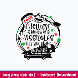 jolliest bunch of assholes this side of the nuthouse svg, christmas svg, png dxf eps file