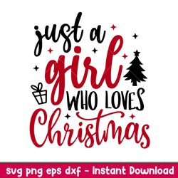 just a girl who loves christmas, just a girl who loves christmas svg, eps, dxf, eps file