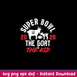 kansas city chiefs super bowl 2020 the goat and the kid svg, kansas city chiefs svg, png dxf eps file