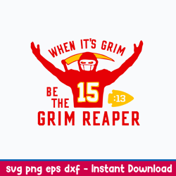 mahomes when it_s grim be the grim reaper svg, kansas city chiefs svg, sport svg, png dxf eps file