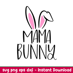 mama bunny, mama bunny svg, happy easter svg, easter egg svg, spring svg, png,dxf,eps file