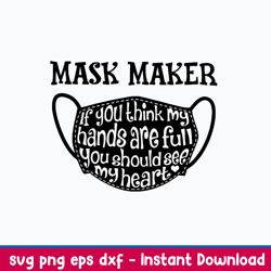 mask maker if you think my hands are full you should see my heart svg, png dxf eps file