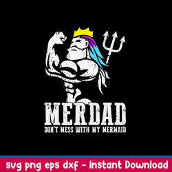 merdad dont mess with my mermaid svg, merdad svg, png dxf eps file