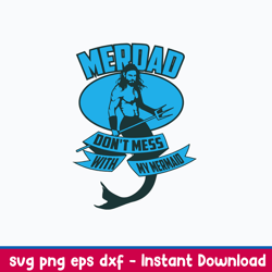 merdad don_t mess with my mermaio svg, merdad svg, png dxf eps file