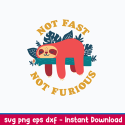 sloth not fast not furious svg, sloth svg, png dxf eps file