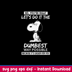 snoopy dumbest  svg, let_s do it the bumbest svg, png dxf eps file