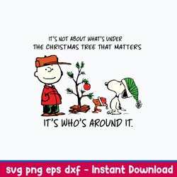 snoopy it_s not about what_s under the christmas tree that matters it_s who_s around it svg, png dfx eps file