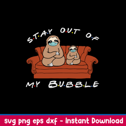 stay out of my bubble svg, sloth svg, png dxf eps file