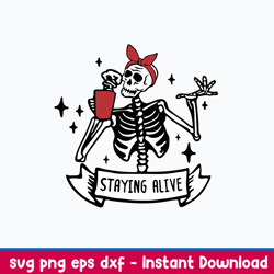 staying alive svg, skeleton cofee svg, png dxf eps file