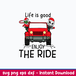 life is good enjoy the ride svg, grinch and skellington christmas svg, png dxf eps file