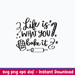 life is what you bake it svg, christmas svg, png dxf eps file