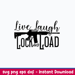 live laugh lock and load svg, gun lover svg, png dxf eps file