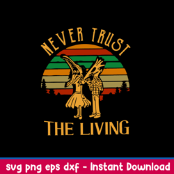 never trust the living svg, halloween svg, png dxf eps file