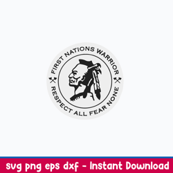 nice first nations warrior respect all fear none svg, png dxf eps file