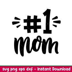 number one mom, number one mom svg, mom life svg, mothers day svg, 1 mom svg, png,dxf,eps file