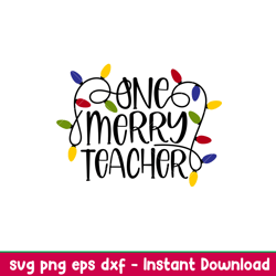 one merry teacher, one merry teacher svg, christmas teacher svg, merry christmas svg,png,dxf,eps file