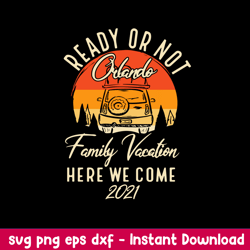 ready or not onlado family vacation here we comw 2021 svg, png dxf eps file