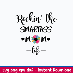 rockin the smart ass mom life svg, mom life svg, png dxf eps file