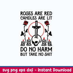 roses are red candles are lit do no harm but take no shit svg, png dxf eps file