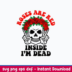 roses are red inside i_m dead svg, skeleton funny svg, png dxf eps file