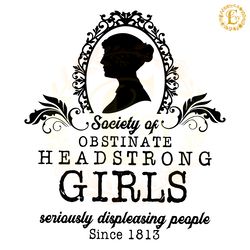 society of obstinate headstrong girls svg