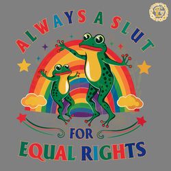 always a slut for equal rights pride month svg
