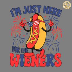 im just here for the wieners independence day svg digital download files
