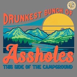 retro camper drunkest bunch of assholes svg