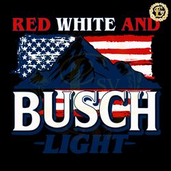 red white and busch light 4th of july svg