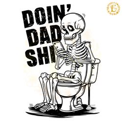 funny doin dad shit mobile phone svg digital download files digital download files