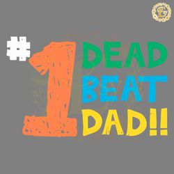 1 dead beat dad svg digital download files