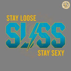 slss stay loose stay sexy phillies svg digital download files