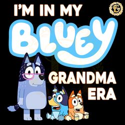 in my bluey grandma era png digital download files