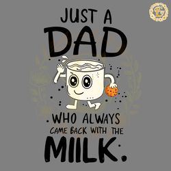 cute papa who always came back with the milk svg
