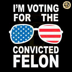 im voting convicted felon usa glasses svg