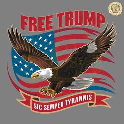 free trump sic semper tyrannis patriotic eagle png