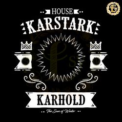 house karstark karhold the sun of winter svg