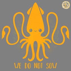 house greyjoy we do not sow kawaii kraken svg