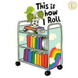 this is how i roll pride svg digital download files