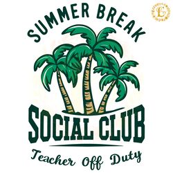 summer break social club teacher off duty svg