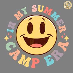 funny in my summer camp era svg digital download files