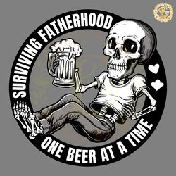 funny fatherhood surviving one beer at a time svg