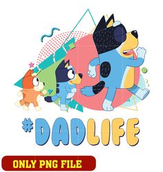 bluey bandit dad life cartoon png